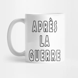 Après La Guerre Mug